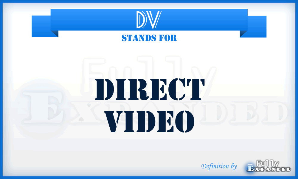 DV - Direct Video
