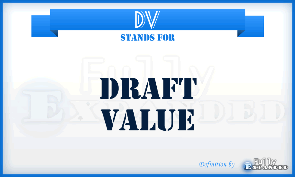 DV - Draft Value