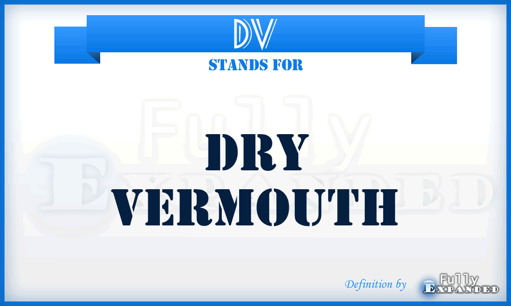 DV - Dry Vermouth