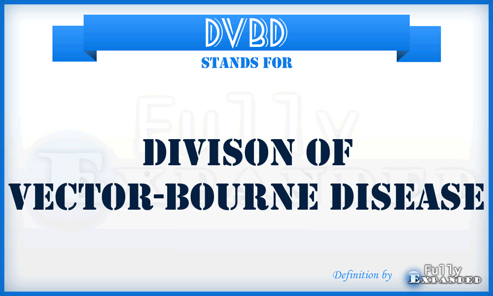 DVBD - Divison of Vector-Bourne Disease