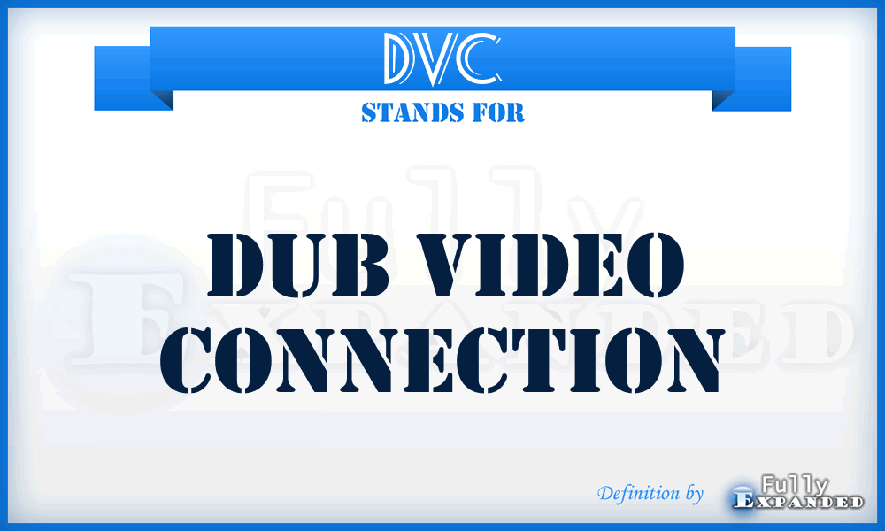 DVC - Dub Video Connection