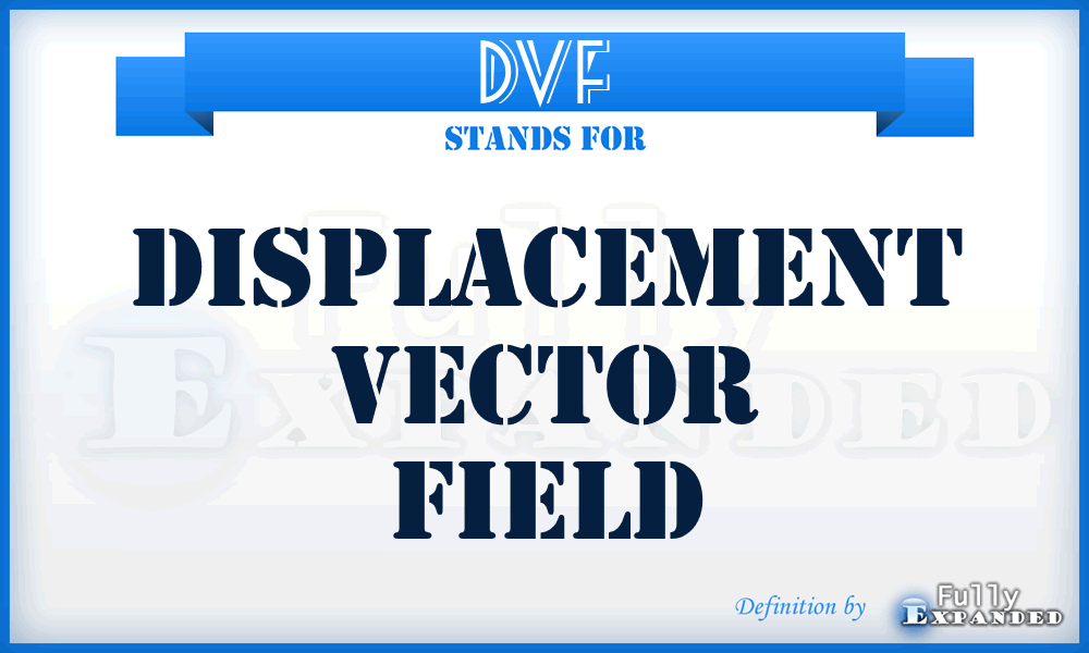 DVF - Displacement Vector Field
