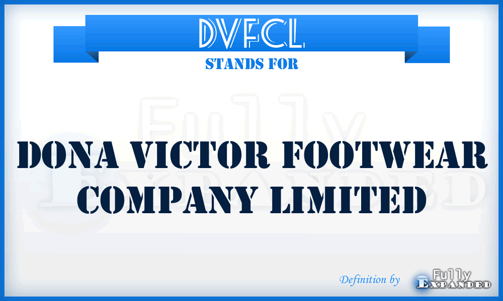 DVFCL - Dona Victor Footwear Company Limited