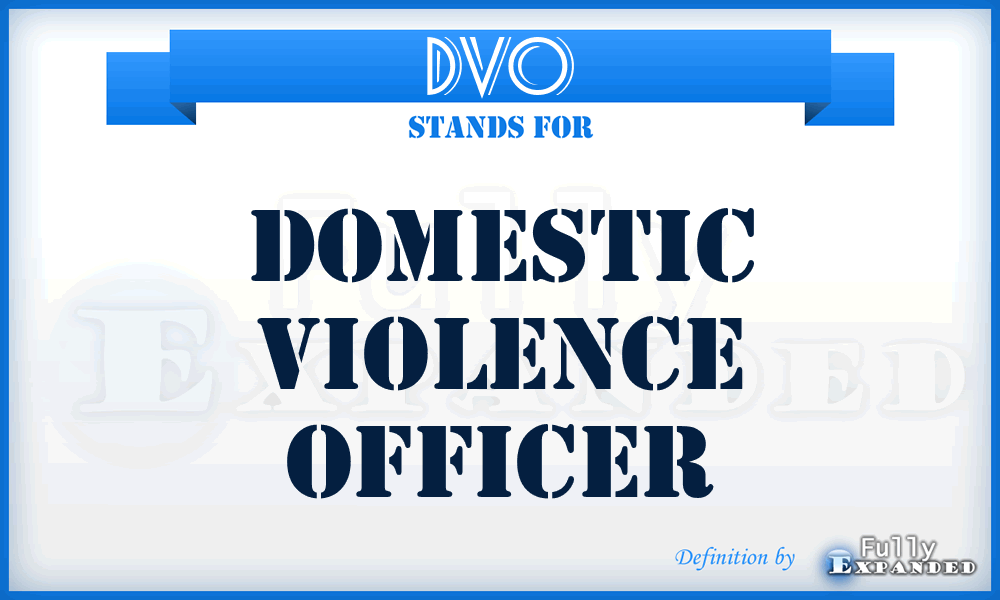 DVO - Domestic Violence Officer