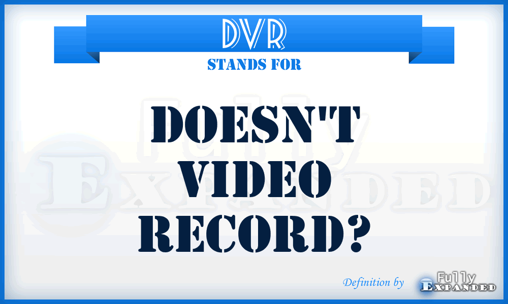 DVR - Doesn't Video Record?