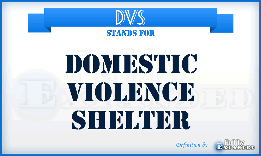 DVS - Domestic Violence Shelter