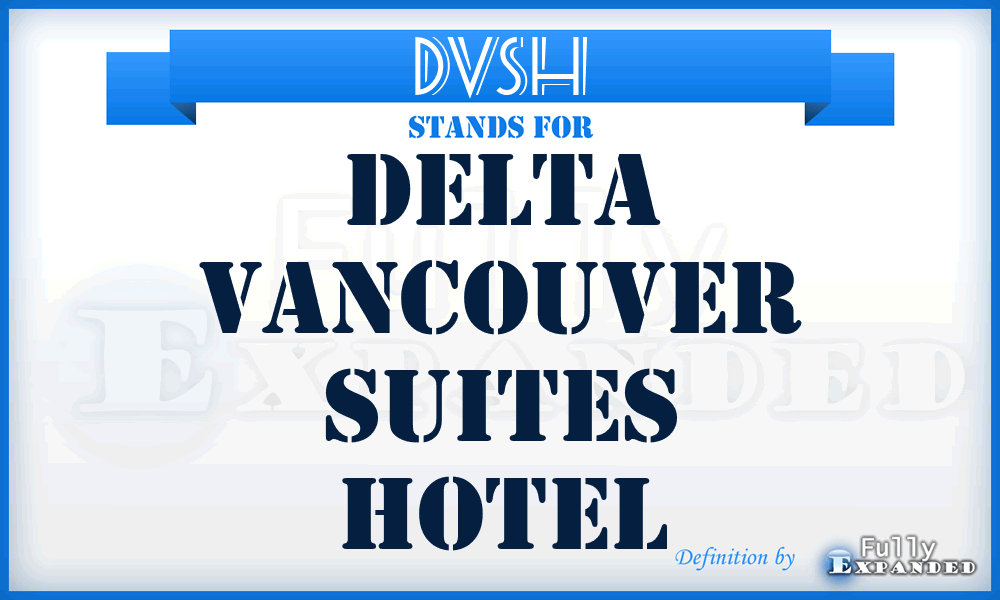 DVSH - Delta Vancouver Suites Hotel