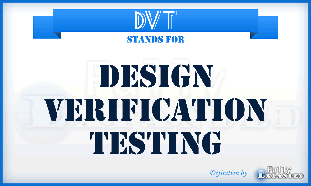 DVT - Design Verification Testing