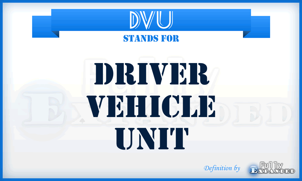 DVU - Driver Vehicle Unit