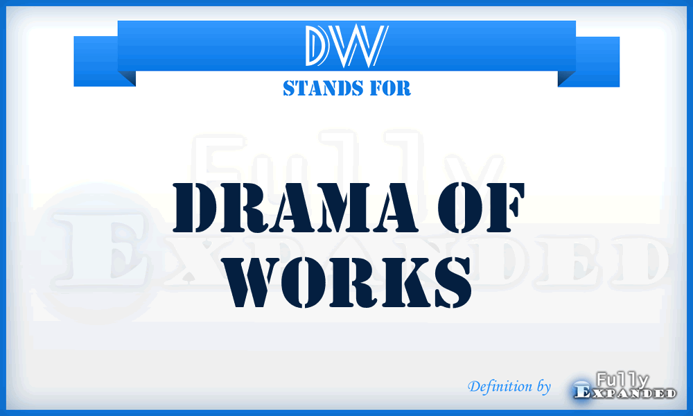DW - Drama of Works