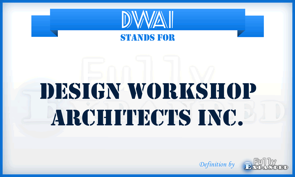 DWAI - Design Workshop Architects Inc.