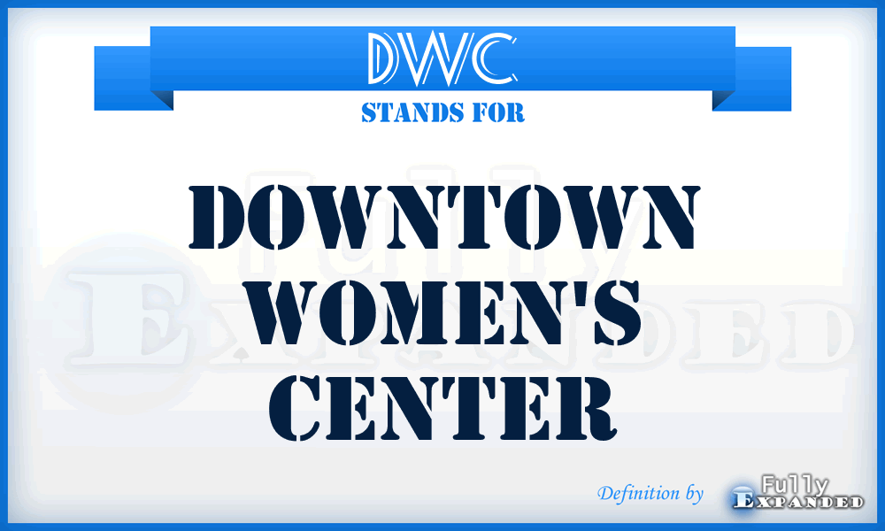 DWC - Downtown Women's Center