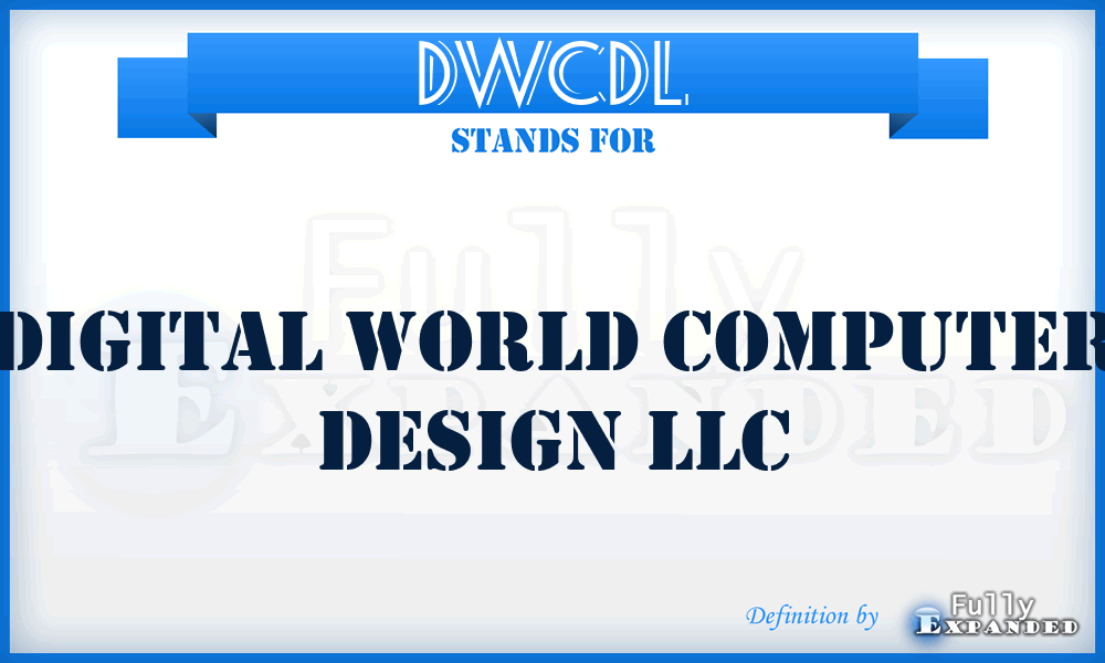 DWCDL - Digital World Computer Design LLC