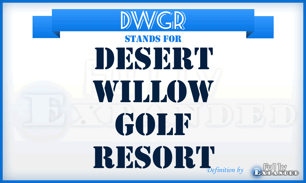 DWGR - Desert Willow Golf Resort