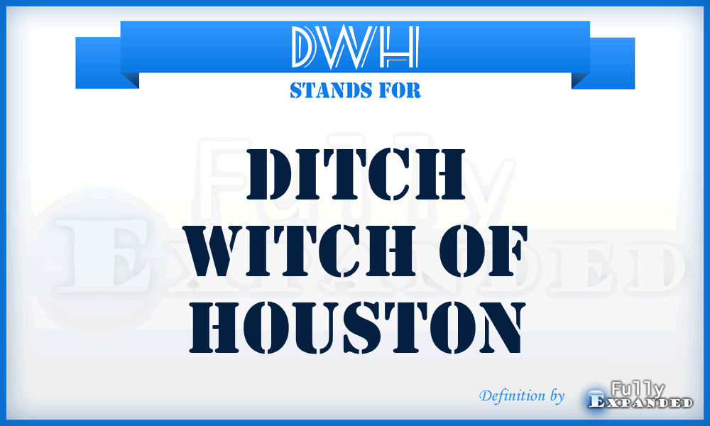 DWH - Ditch Witch of Houston