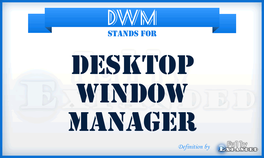 DWM - Desktop Window Manager