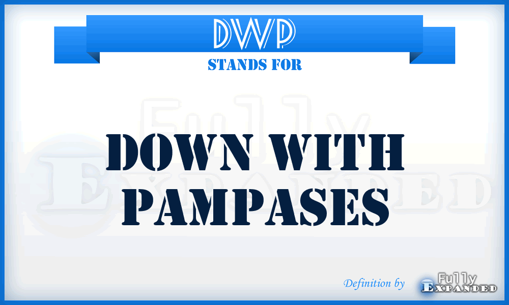 DWP - Down With Pampases