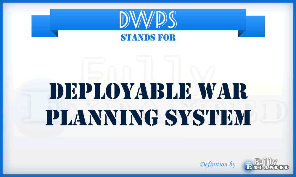 DWPS - deployable war planning system