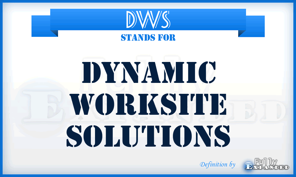 DWS - Dynamic Worksite Solutions
