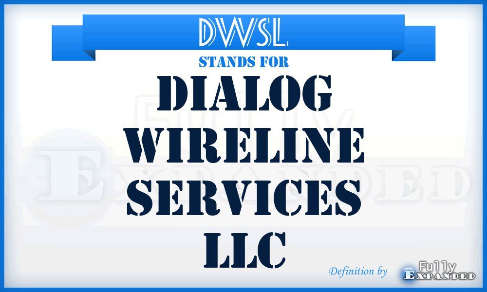 DWSL - Dialog Wireline Services LLC