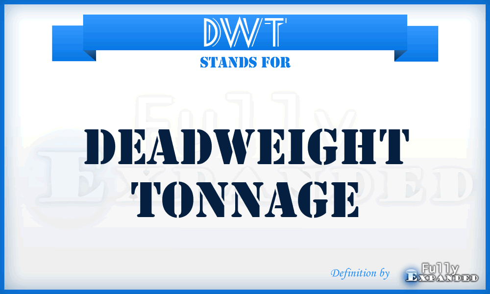 DWT - deadweight tonnage