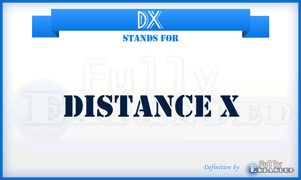 DX - Distance X