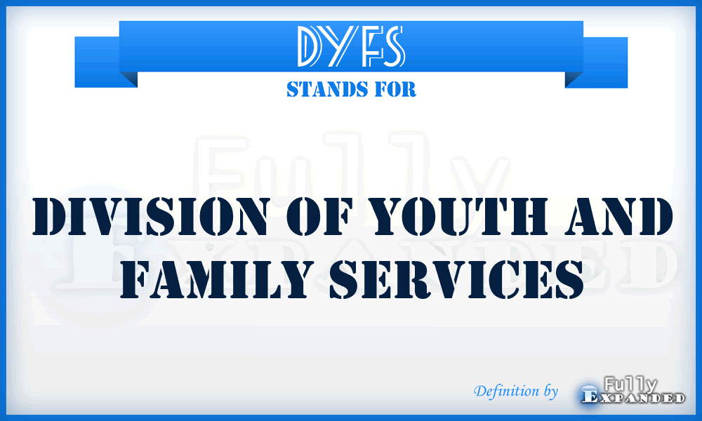 DYFS - Division of Youth and Family Services