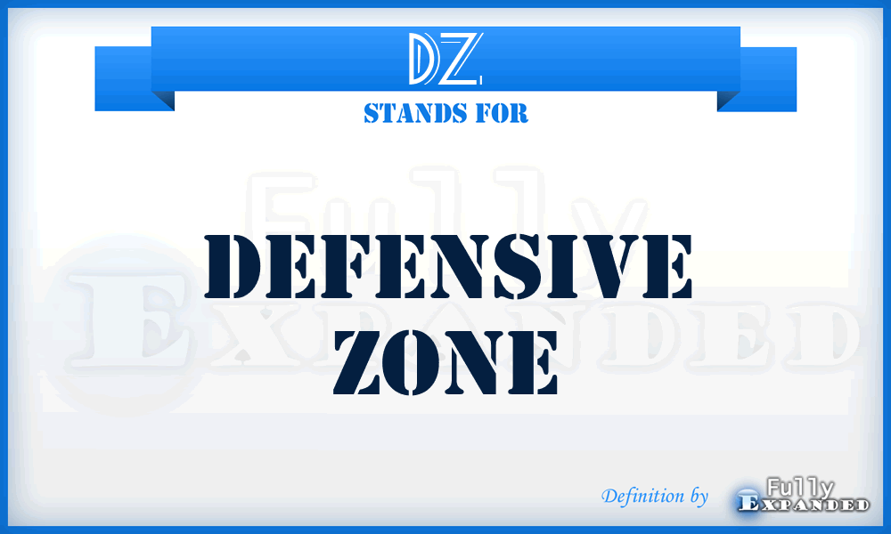 DZ - Defensive Zone