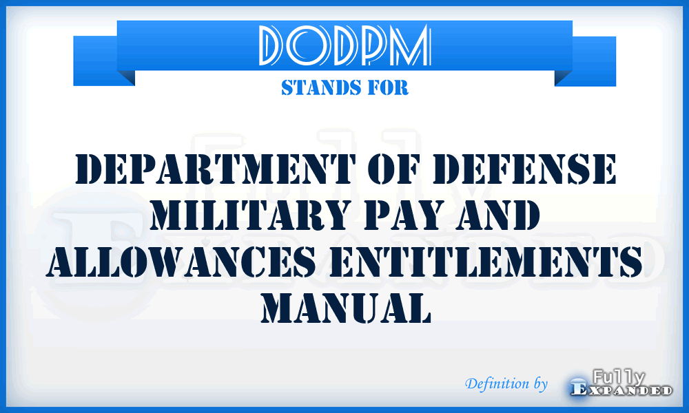 DoDPM - Department of Defense Military Pay and Allowances Entitlements Manual