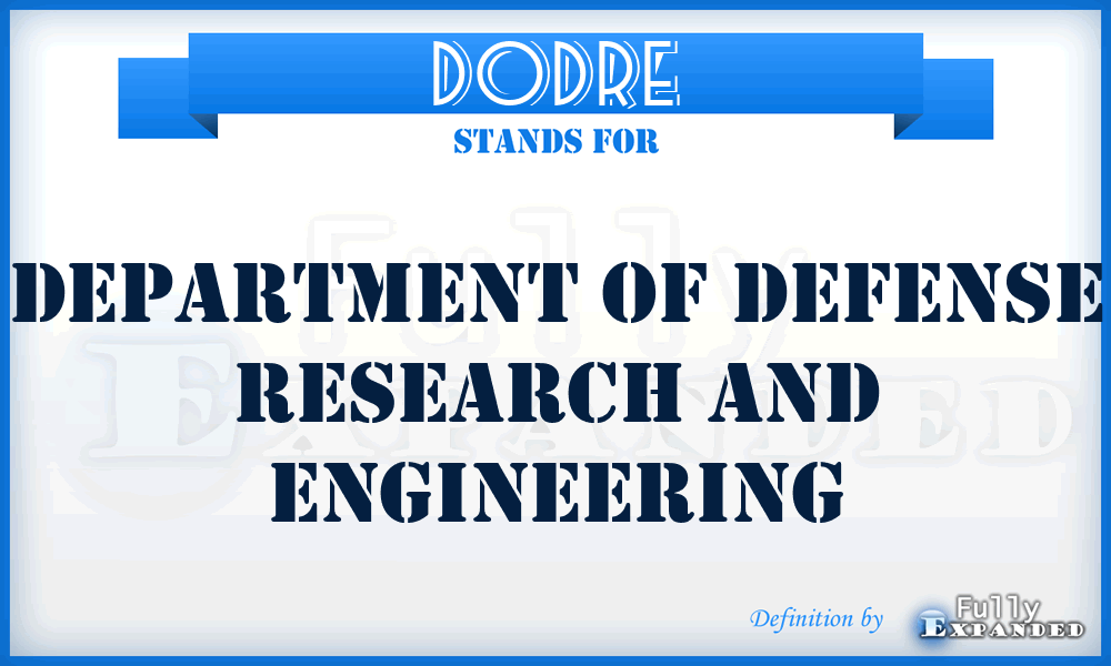 DoDRE - Department of Defense research and engineering