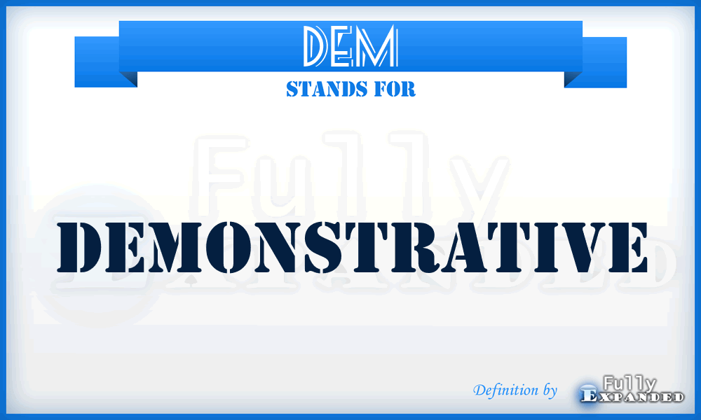 Dem - demonstrative