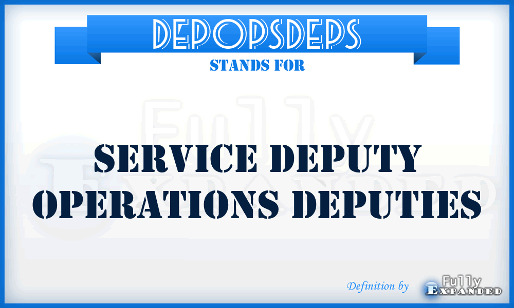 DepOpsDeps - service deputy operations deputies