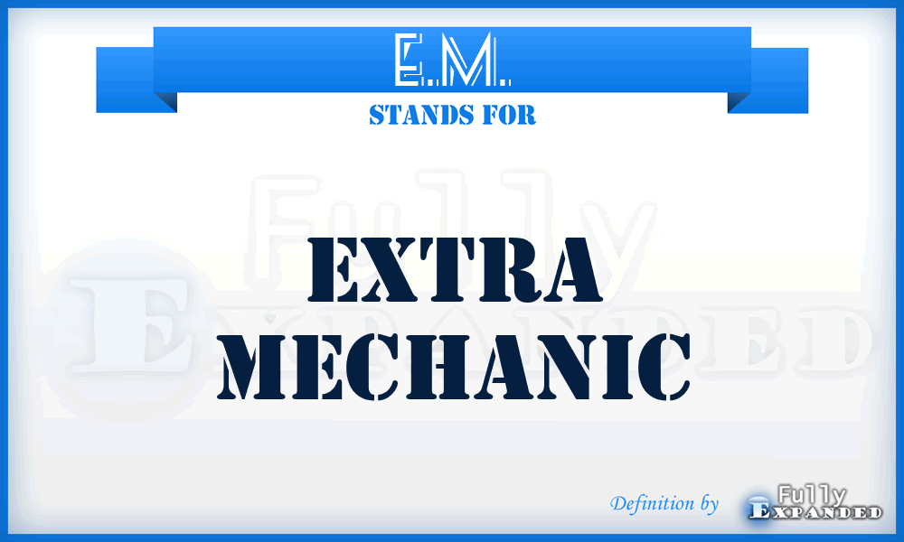 E.M. - Extra Mechanic