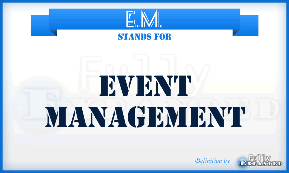 E.M. - event management