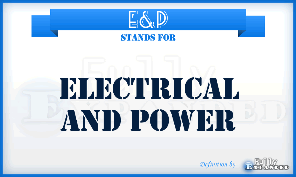 E&P - Electrical and Power