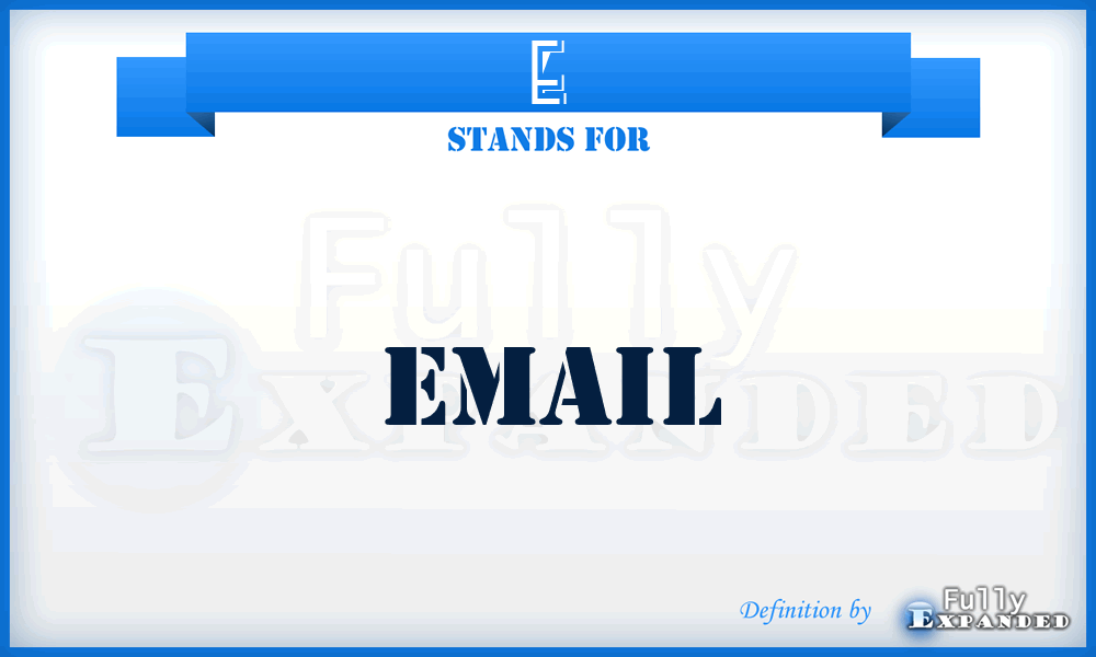 E - Email