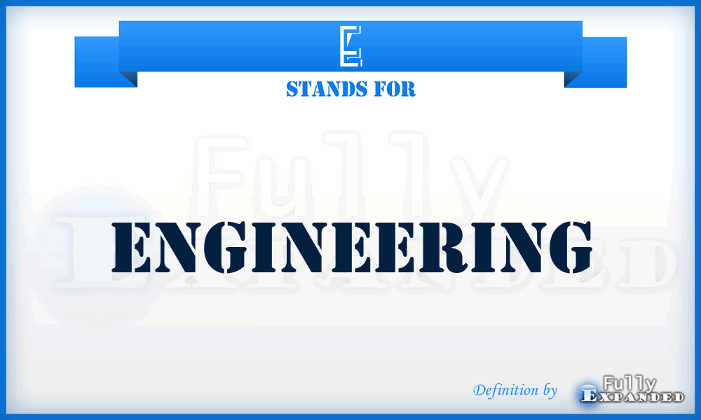 E - Engineering