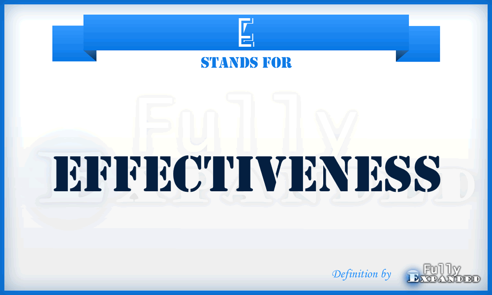 E - Effectiveness