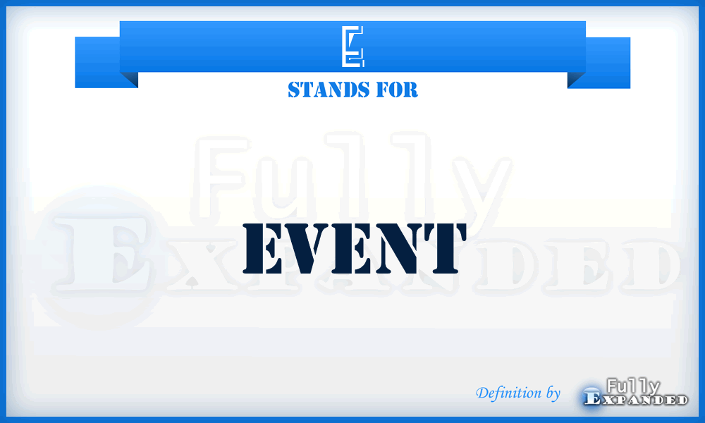 E - Event