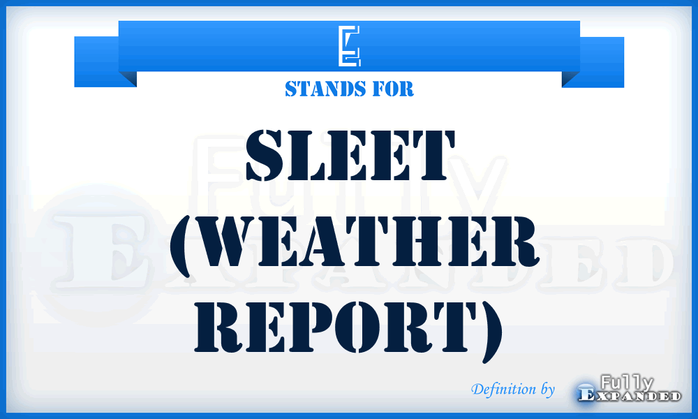 E - Sleet (weather report)