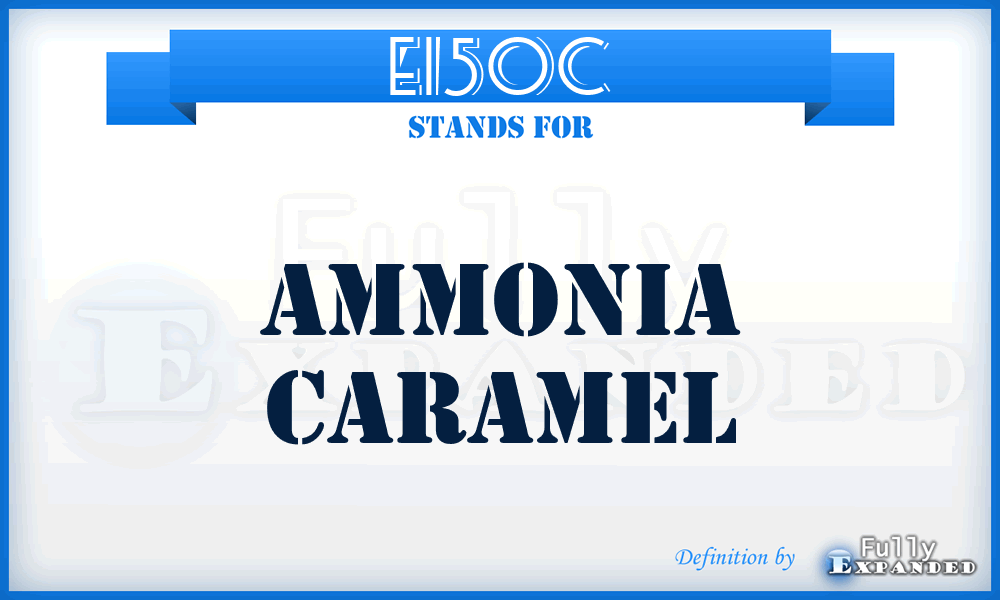 E150C - Ammonia caramel