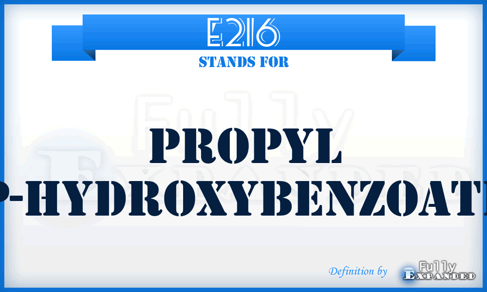 E216 - Propyl p-hydroxybenzoate