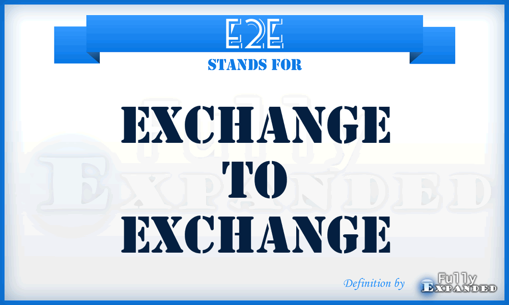 E2E - Exchange to Exchange