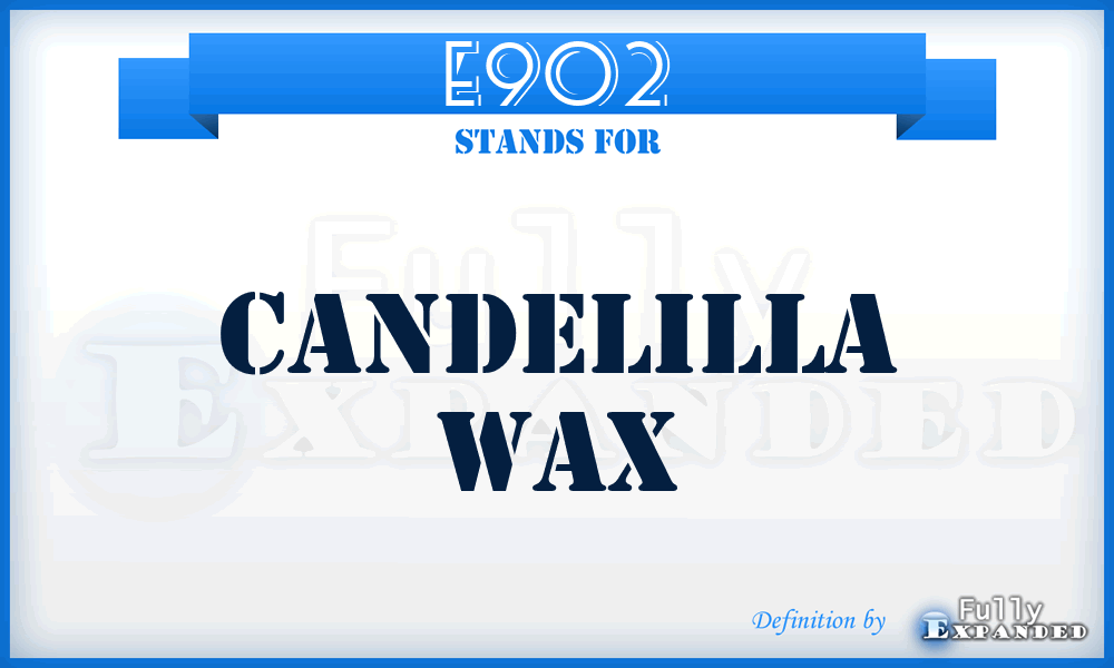 E902 - Candelilla wax