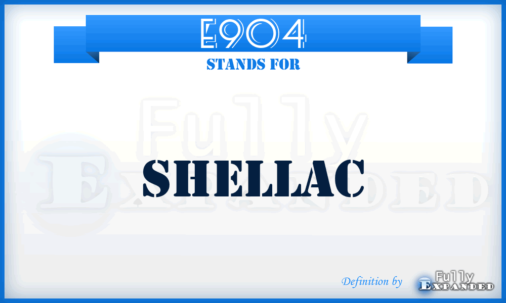 E904 - Shellac