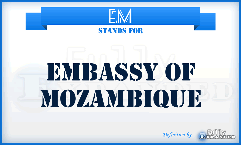 EM - Embassy of Mozambique