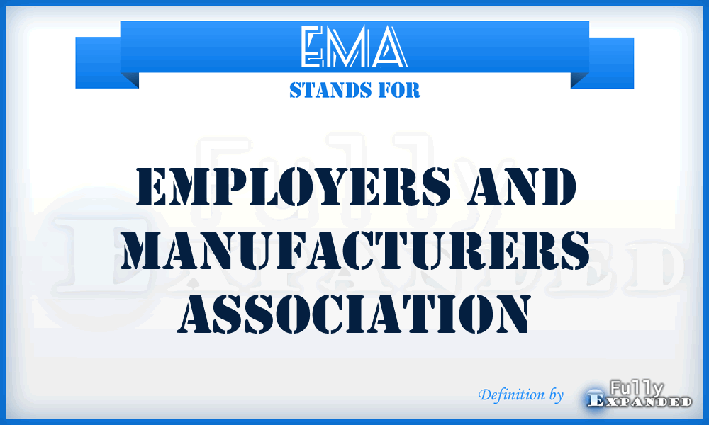 EMA - Employers and Manufacturers Association