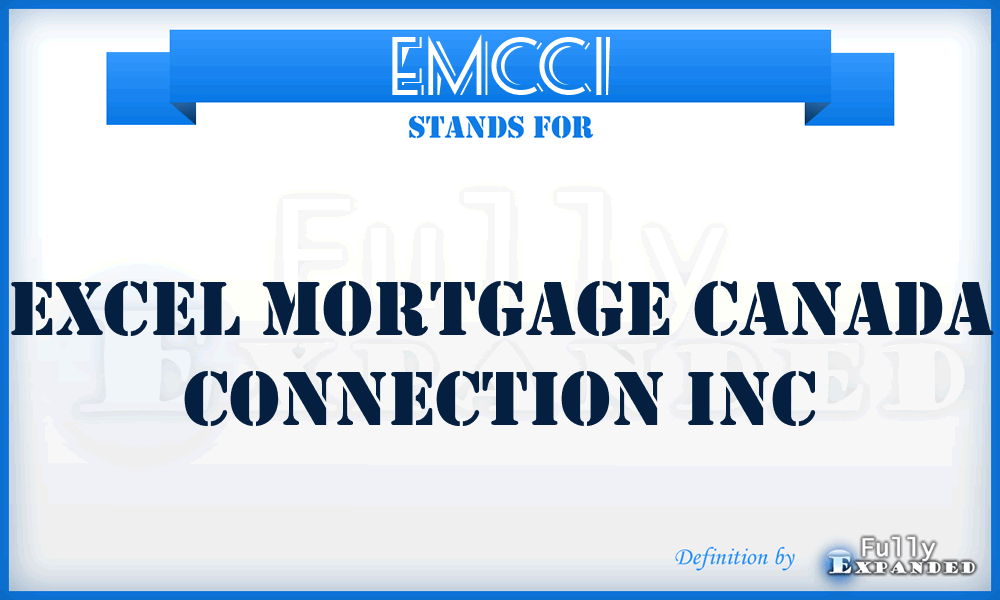 EMCCI - Excel Mortgage Canada Connection Inc