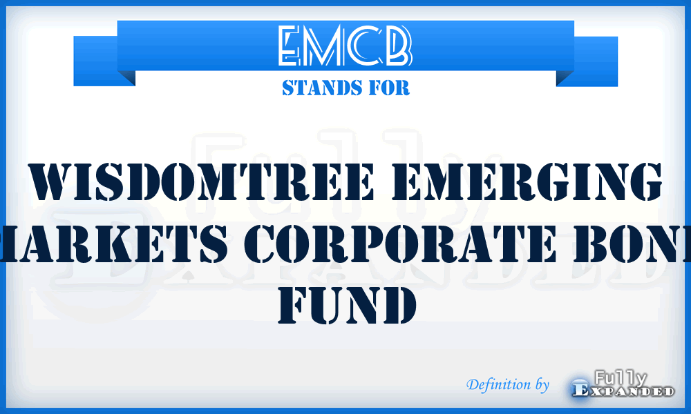 EMCB - WisdomTree Emerging Markets Corporate Bond Fund