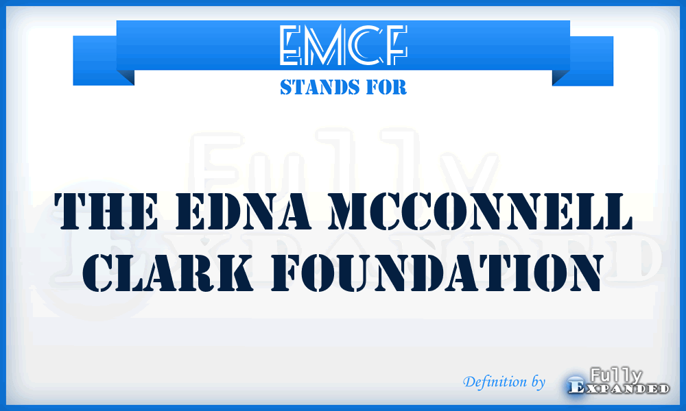 EMCF - The Edna Mcconnell Clark Foundation